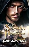 La Sombra del Highlander (Clan MacNeil #1)