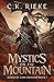 Mystics on the Mountain by C.K. Rieke