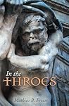 In the Throes by Mathias B. Freese