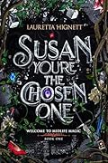 Susan, You&#x27;re The Chosen One (Welcome To Midlife Magic, #1) 