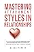 Mastering Attachment Styles in Relationships by Alisa Pettit