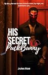 His Secret Puckbunny