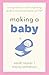Making a Baby: A clear and comforting guide to natural conception and IVF (Making Friends - a series of warm, supportive guides to help you through life’s biggest challenges.)