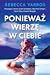 Ponieważ wierzę w ciebie