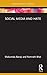 Social Media and Hate (Routledge Focus on Communication and Society)