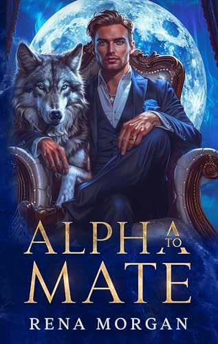 Alpha To Mate (Bloodlines of Alphas #1)