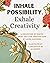 Inhale Possibility, Exhale Creativity: A Collection of Quotes About Art & the Creative Flow