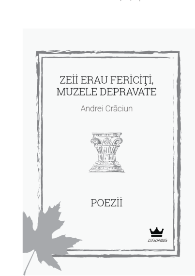 Zeii erau fericiti, muzele depravate