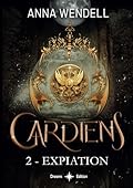 Gardiens - Expiation: (Tome 2 - Édition française) Saga urban fantasy young adult