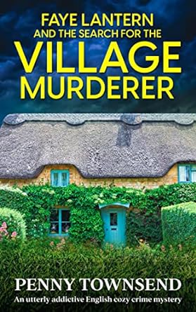 Faye Lantern and the Search for the Village Murderer (Faye Lantern #1)