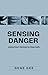 Sensing Danger by Gene Gee