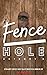 Fence Hole