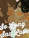 So Long Sad Love by Mirion Malle