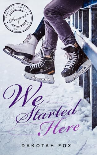 We Started Here (Seattle Hawks Ice Hockey #0.5)