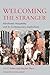 Welcoming the Stranger: Abr...