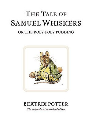 The Tale of Samuel Whiskers (Peter Rabbit, #13)