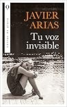 Tu voz invisible (Letras De Plata) by José Javier Arias Artacho