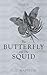 The Butterfly and the Squid by C. G. Matteini