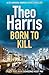 Born to Kill by Theo Harris