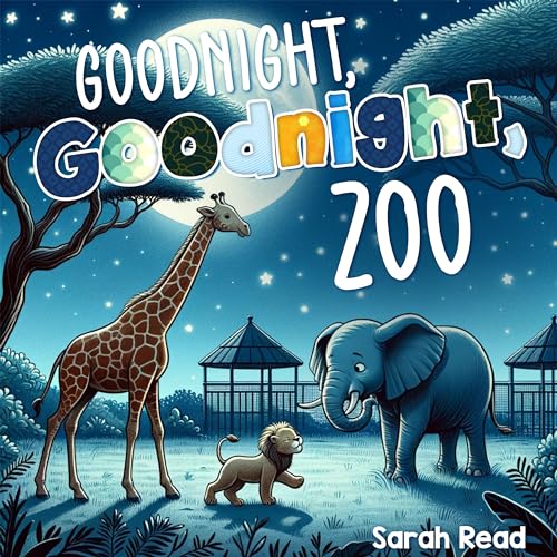 Goodnight, Goodnight, Zoo: Bedtime Story For Babies, Nursery Rhyme Books (Goodnight Series Book 3)
