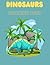 Dinosaurs Coloring Book by Anna J.
