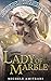 Lady of Marble (Rebels of O...