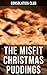 The Misfit Christmas Puddings