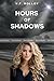 Hours of Shadows: Book Thre...