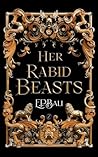 Her Rabid Beasts
