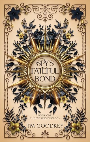 A Spy's Fateful Bond (The Fae King Duology, #1)