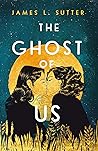The Ghost of Us
