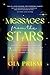 Messages From The Stars: How the 20th Century’s Greatest Creatives and Visionaries Lived Their Art, and What They Have to Teach Us From Beyond the Veil