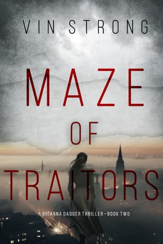 Maze of Traitors (A Brianna Dagger Espionage Thriller—Book 2)
