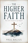The Higher Faith:...