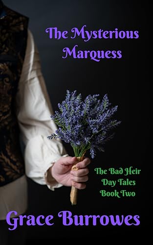 The Mysterious Marquess (The Bad Heir Day Tales #2)