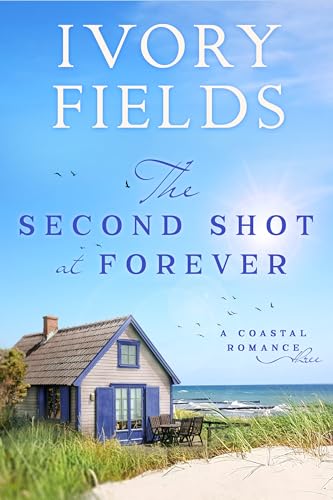 The Second Shot At Forever (A Coastal Romance Book 3)