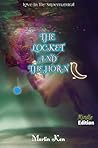 The Locket and The Horn: A Short Series (Love in the Supernatural Series Book 2)