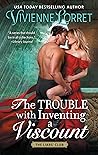 The Trouble with Inventing a Viscount by Vivienne Lorret The Trouble with Inventing a Viscount by Vivienne Lorret