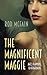 The Magnificent Maggie