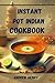 INSTANT POT INDIAN COOKBOOK...