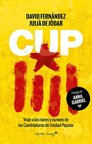 CUP: Viajes a las raíces y razones de las Candidaturas de Unidad Popular (ESPECIALES) (Spanish Edition)