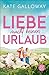Liebe macht keinen Urlaub: Die romantische Entdeckung für den Sommer (German Edition)