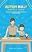 The Autism Bully Battle Plan by Sawyer Price