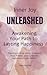 Inner Joy Unleashed: Awakening Your Path to Lasting Happiness: Transform Your Mind, Embrace Your Power, and Cultivate Happiness From Within