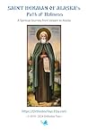 The North Star of Orthodoxy: Saint Herman of Alaska's Path of Holiness: A Spiritual Journey from Valaam to Alaska