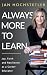Always More to Learn by Jan Hochstetler Always More to Learn by Jan Hochstetler