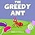 The Greedy Ant (The Animal ...