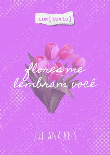 Flores Me Lembram Você (Portuguese Edition)