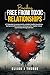 Breaking Free From Toxic Relationships by Elijah Thorne Breaking Free From Toxic Relationships by Elijah Thorne