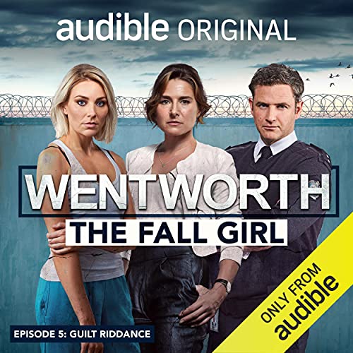 Wentworth the Fall Girl, Episode 5: Guilt Riddance